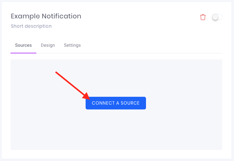 First, you will want to go into the desired Evidence Campaign and Notification that you want Drip connected to. Then click on the blue “Connect a Source” button.