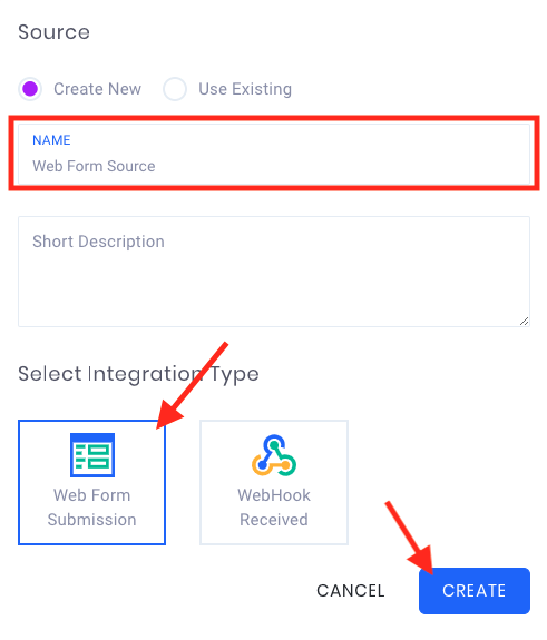 Now, name your source “Infusionsoft”  and click “Web Form Submission” as the Integration Type. Then click “Create“. Just for the purposes of this article, I have named mine “Web Form Source“.