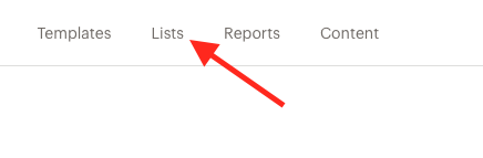 Click Lists from the menu in MailChimp.