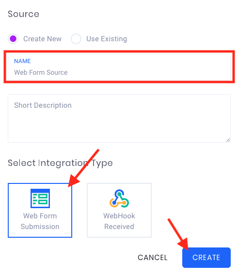 Now, name your source and select “Web Form Submission” as the Integration Type. Then click “Create“. Just for the purposes of this article, I have named mine “Web Form Source“.