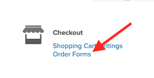 Under the “Checkout” section, click “Order Forms“.

