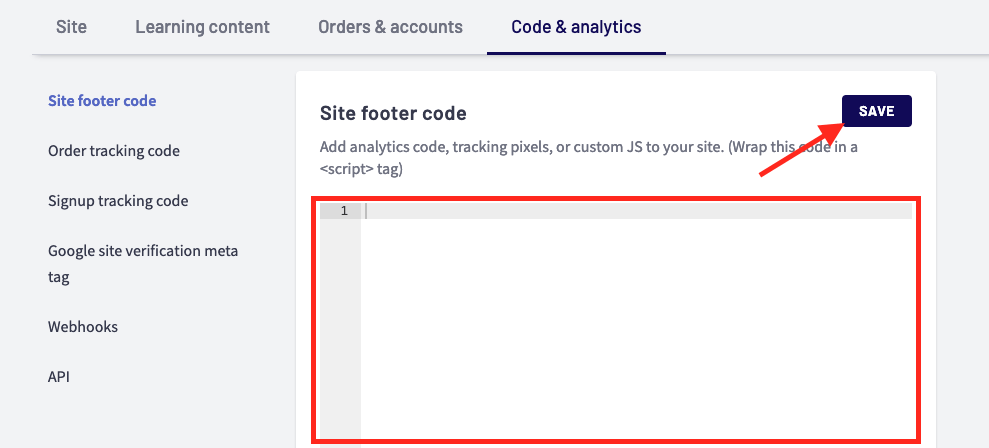Paste your Evidence pixel in the “Site footer code” box, and click “Save“ inside of Thinkific.