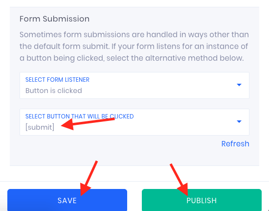 Select the Submit button for your form. Click Save and then click Publish.